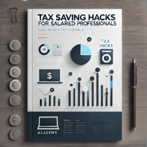 Tax Saving Hacks for Salaried Professionals